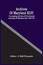 Archives Of Maryland XLVI; Proceeding And Acts Of The General Assembly Of Maryland (22) 1748-1751