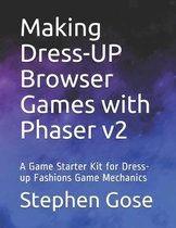 Making Dress-UP Browser Games with Phaser v2: A Game Starter Kit for Dress-up Fashions Game Mechanics