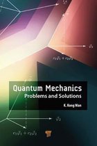 Quantum Mechanics: Problems and Solutions