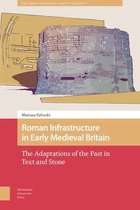 The Early Medieval North Atlantic- Roman Infrastructure in Early Medieval Britain