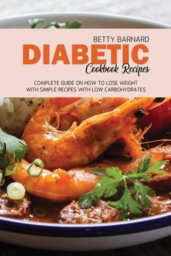 Diabetic Cookbook Recipes 9781801656542 Betty Barnard Boeken