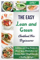 The Easy Lean and Green Cookbook For Beginners 2021