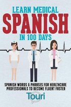 Spanish for Medical Professionals- Learn Medical Spanish in 100 Days