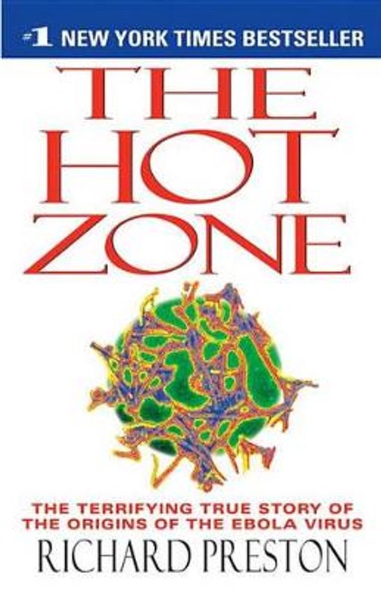 Boekcover van 'The Hot Zone', met #1 NEW YORK TIMES BESTSELLER, THE HOT ZONE, een afbeelding van een virus en de tekst THE TERRIFYING TRUE STORY OF THE ORIGINS OF THE EBOLA VIRUS door RICHARD PRESTON.