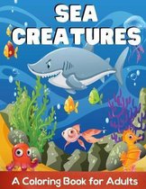 Sea Creatures A Coloring Book For Adults