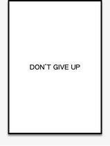 Poster Quotes - Motivatie - Wanddecoratie - DON'T GIVE UP - Positiviteit - Mindset - 4 formaten - De Posterwinkel