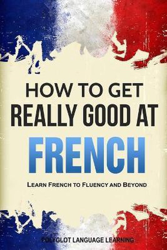 How to Get Really Good at French - cover