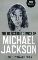 Resistible Demise Of Michael Jackson