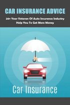 Car Insurance Advice: 20+ Year Veteran Of Auto Insurance Industry Help You To Get More Money
