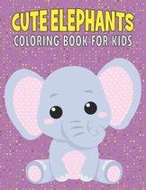 Cute Elephants Coloring Book For Kids: 50 Baby Elephants Coloring Pages