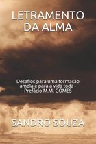 Letramento Da Alma: Desafios para uma formação ampla e para a vida toda - Prefácio M.M. GOMES