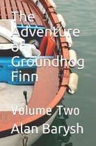 The Adventure of Groundhog Finn- Book Two