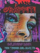 Graffiti Coloring Book For Teens And Adults: Graffiti Coloring Pages With Fun And Relaxing Patterns Graffiti Coloring Book Great Gift Idea