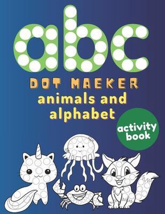 dot marker abc alphabet and animals activity book: Learn the Alphabet ...
