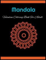 Mandala Valentine Coloring Book: Mandala Valentine Coloring Book For Adult