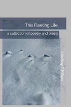 This Fleeting Life