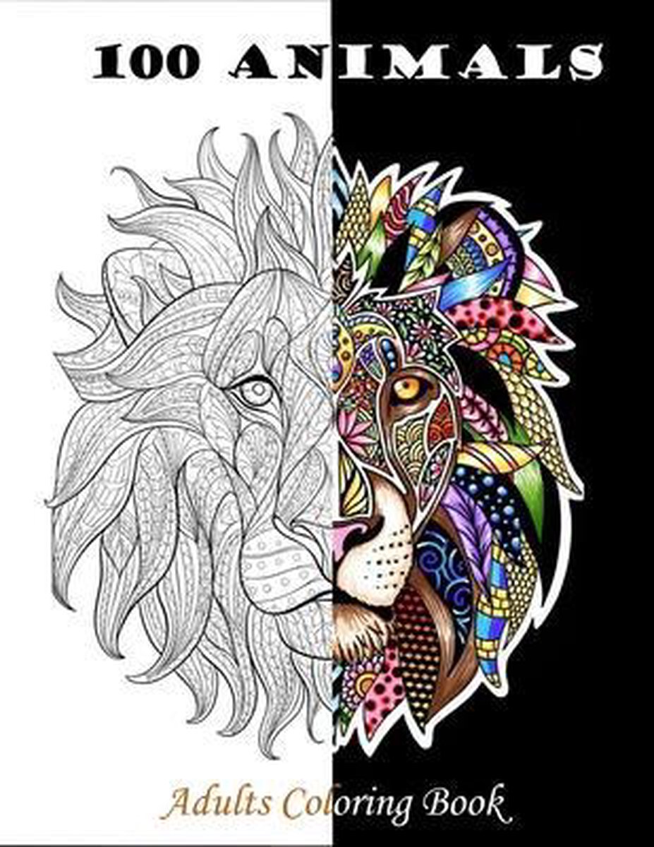 100 Animals Adult Coloring Book: Stress Relieving Designs to Color, Relax  and Unwind (Coloring Books for Adults)