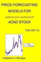 Price-Forecasting Models for Ascendant Digital Acquisition Corp ACND Stock