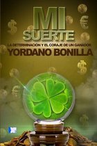 Mi Suerte: La determinación y el coraje de un ganador
