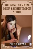 The Impact of Social Media and Screen Time on Youth