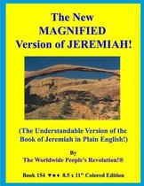 The New MAGNIFIED Version of JEREMIAH!: (The Understandable Version of the Book of Jeremiah in Plain English!)