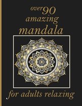 over 90 amazing mandala for adults relaxing