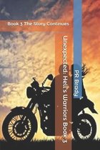 Unexpected: Hell's Warriors Book 3: Book 3 The Story Continues