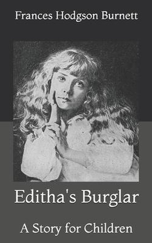 Edithas Burglar Frances Hodgson Burnett 9798721576706 Boeken