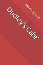 Dudley's Cafe'