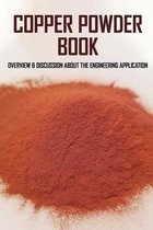 Copper Powder Book: Overview & Discussion About The Engineering Application