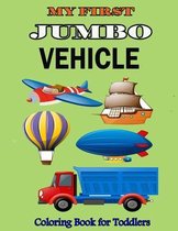 My First Jumbo Vehicle Coloring Book for Toddlers: vehicle dot marker coloring book