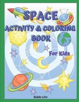 Space Activity & Coloring Book for Kids: Amazing Space Activity & Coloring Book for Kids and Toddlers- Coloring, Mazes, Connect the Dots, Find the Dif