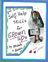 Self-Help Skills For Grown-ups Volume 1