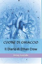 Cuore di Ghiaccio: Il Diario di Ethan Crow