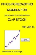 Price-Forecasting Models for Soybean Oil Futures, Mar-2021 ZL=F Stock