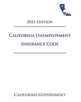 California Unemployment Insurance Code [UIC] 2021 Edition