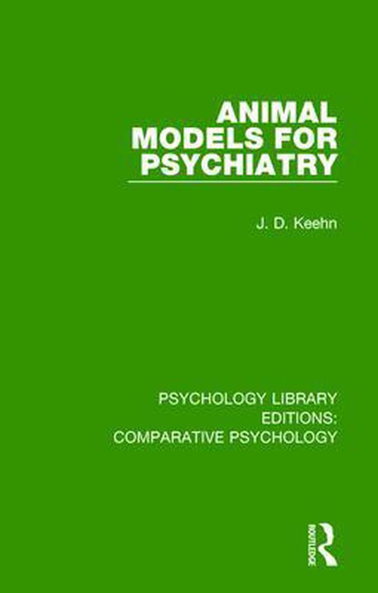 Animal Models for Psychiatry 9781138559653 J. D. Keehn Boeken