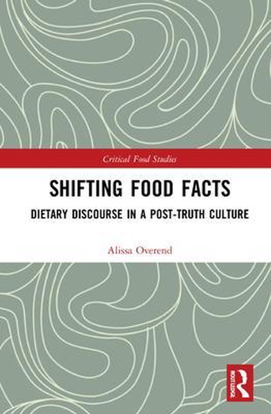 Critical Food Studies- Shifting Food Facts, Alissa Overend ...