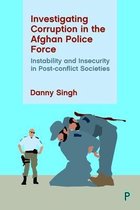 Investigating Corruption in the Afghan Police Force Instability and Insecurity in Postconflict Societies