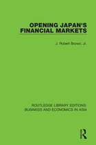 Routledge Library Editions: Business and Economics in Asia- Opening Japan's Financial Markets