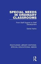 Routledge Library Editions: Special Educational Needs- Special Needs in Ordinary Classrooms