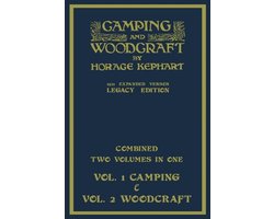 Library of American Outdoors Classics- Camping And Woodcraft - Combined Two Volumes In One - The Expanded 1921 Version (Legacy Edition)