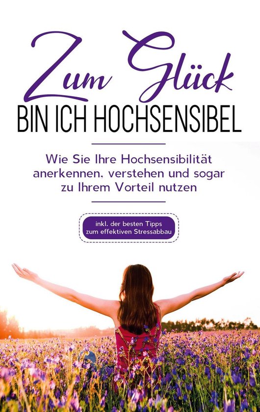 Zum Glück bin ich hochsensibel: Wie Sie Ihre Hochsensibilit ... - cover