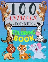 100 ANIMALS for Kids Coloring Book: Cute Animals