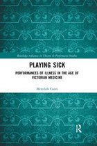 Routledge Advances in Theatre & Performance Studies- Playing Sick