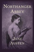 Northanger Abbey Annotated & Illustrated Edition by Jane Austen