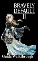 Bravely Default 2 Guide/Walkthrough