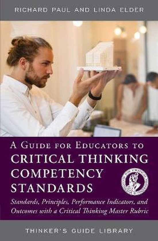 Thinker's Guide Library-A Guide for Educators to Critical Thinking ...