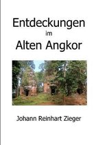 Entdeckungen im Alten Angkor