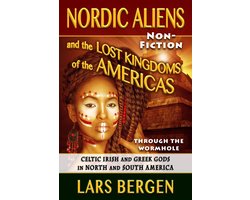 Through the Wormhole 7 - Nordic Aliens and the Lost Kingdoms of the Americas: Through the Wormhole 7